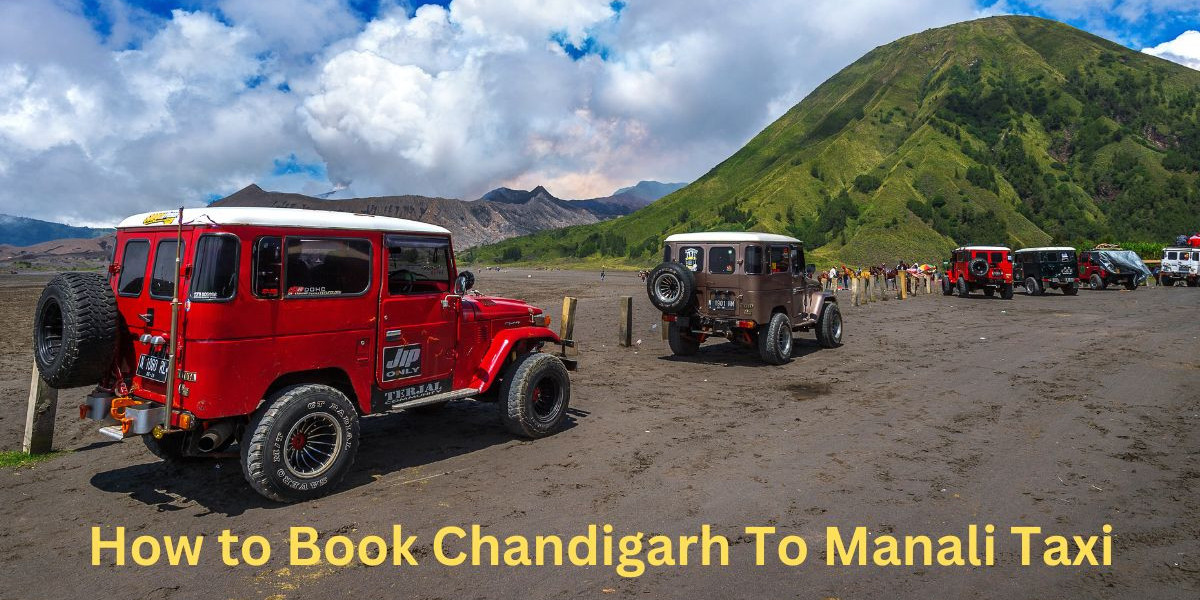 How to Book Chandigarh To Manali Taxi