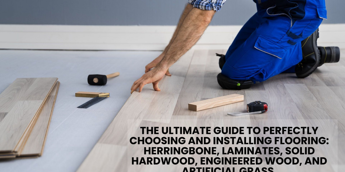 The Ultimate Guide to Perfectly Choosing and Installing Flooring: Herringbone, Laminates, Solid Hardwood, Engineered Woo