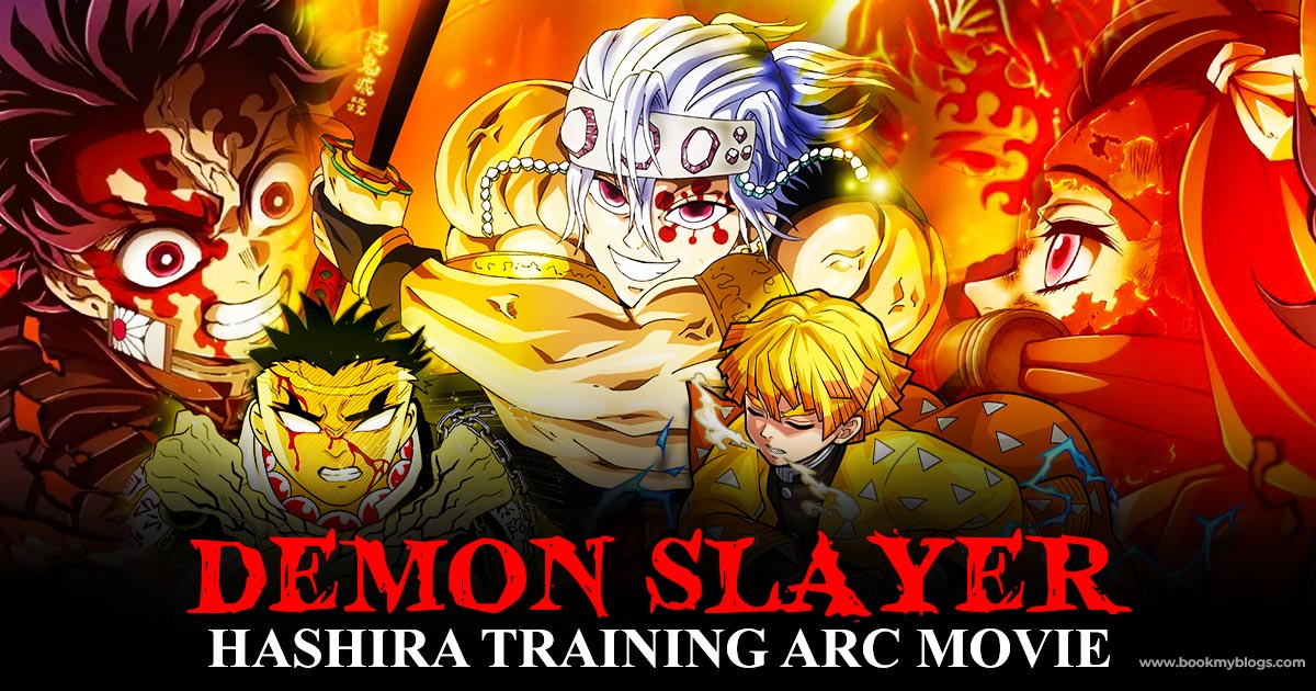 Demon Slayer Hashira Training Arc movie - Book My Blogs