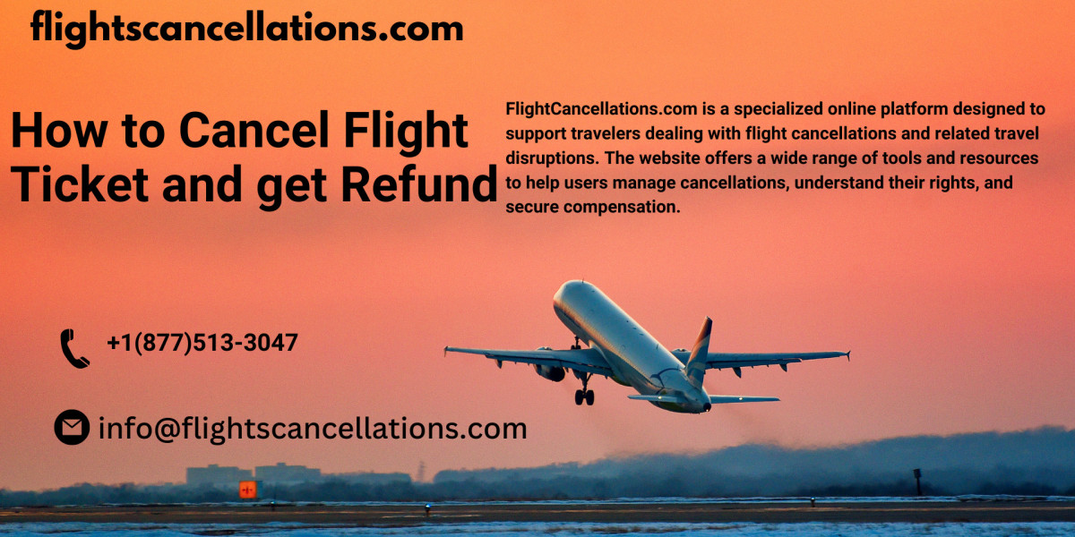 How to Cancel Flight Ticket and get Refund? flightscancellations.com