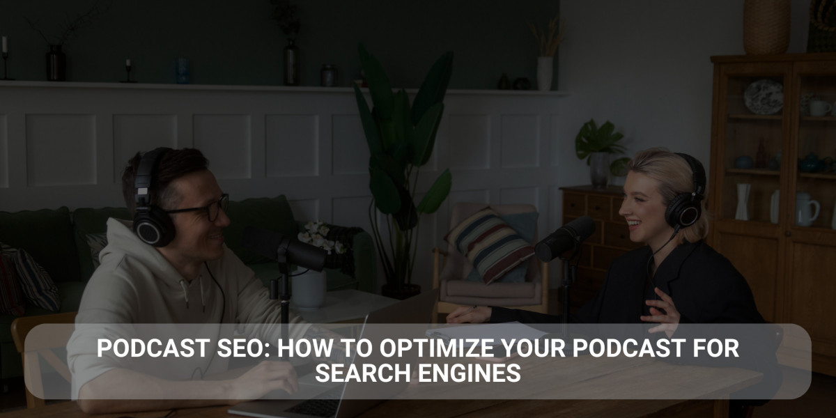 Podcast SEO: How to Optimize Your Podcast for Search Engines