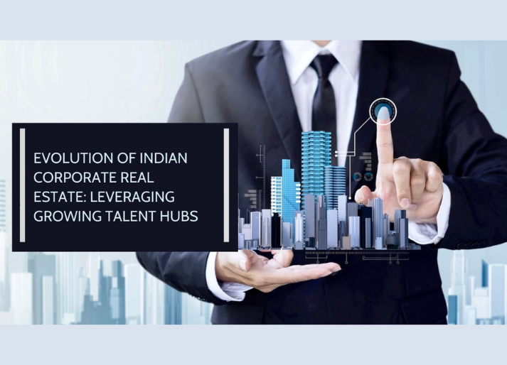 Evolution of Indian Corporate Real Estate: Leveraging Growing Talent Hubs – Niranjan Hiranandani