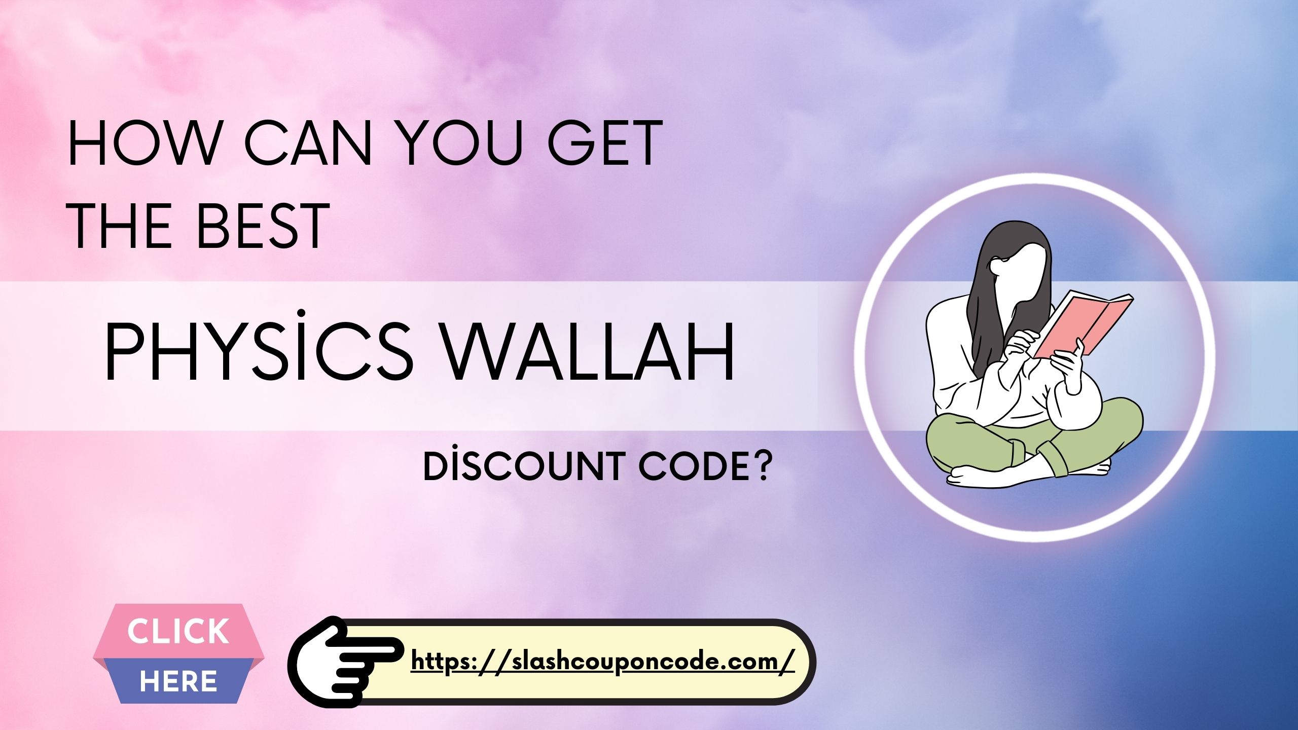 How Can You Get the Best Physics Wallah Discount Code? - Slashcouponcode