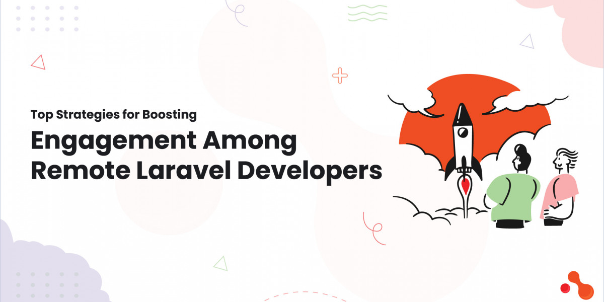 Top Strategies for Boosting Engagement Among Remote Laravel Developers